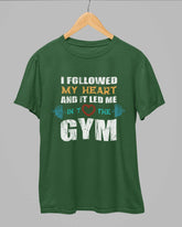 I Followed My Heart Gym T-Shirt